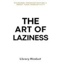 [FREE][eBook] $0 Art of Laziness, Chess Opening, Practicing Mindfulnes, Natural Remedies, Text Fails, ChatGPT & AI 